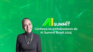 AI Summit 2025 Brasil embaixadores
